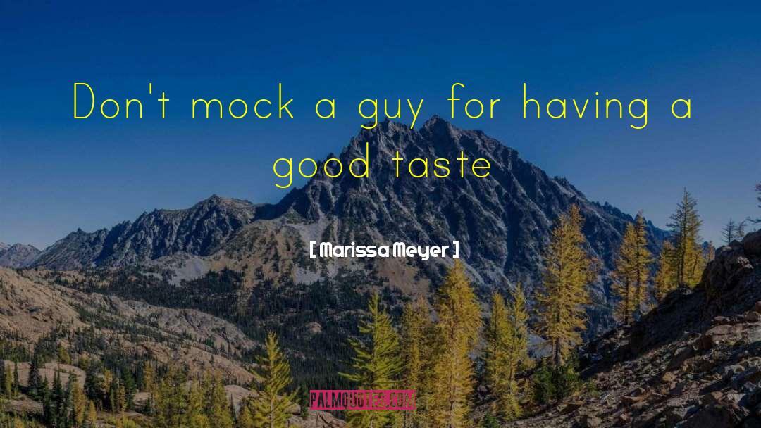 Food For Taste quotes by Marissa Meyer