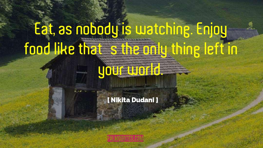 Food For Thought Food quotes by Nikita Dudani