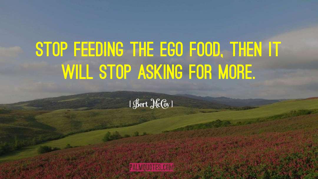 Food For Thoughts quotes by Bert McCoy