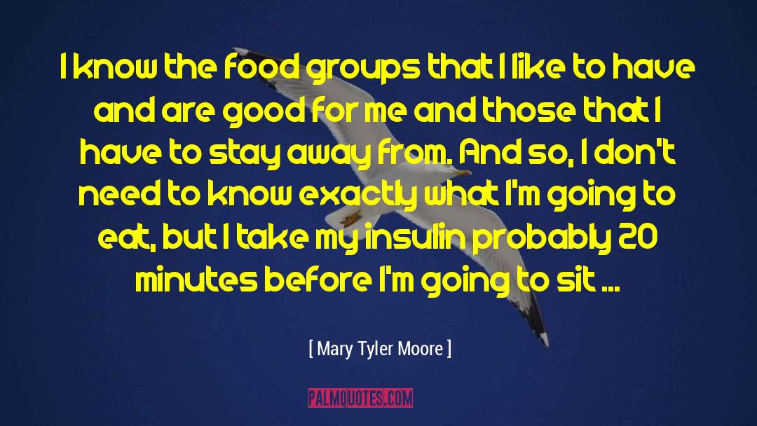 Food Groups quotes by Mary Tyler Moore
