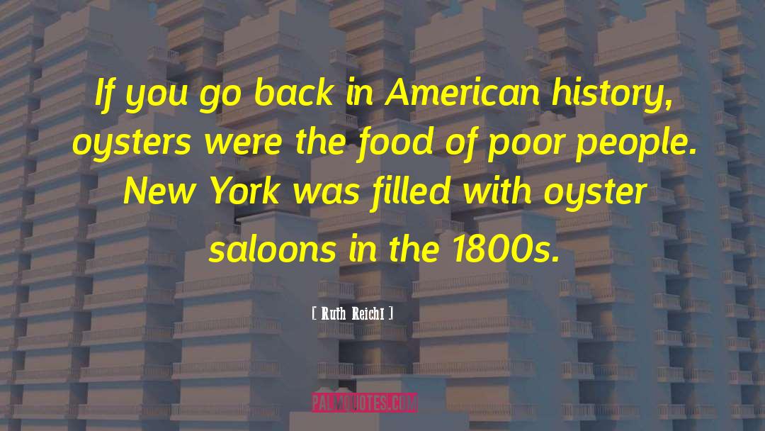 Food History quotes by Ruth Reichl