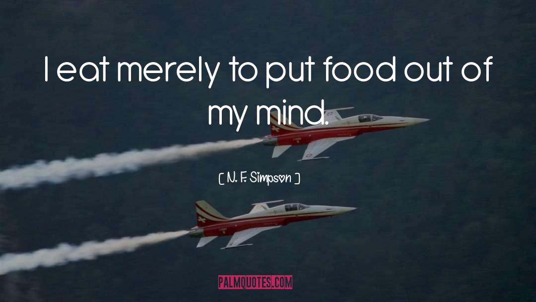 Food Indulgence quotes by N. F. Simpson