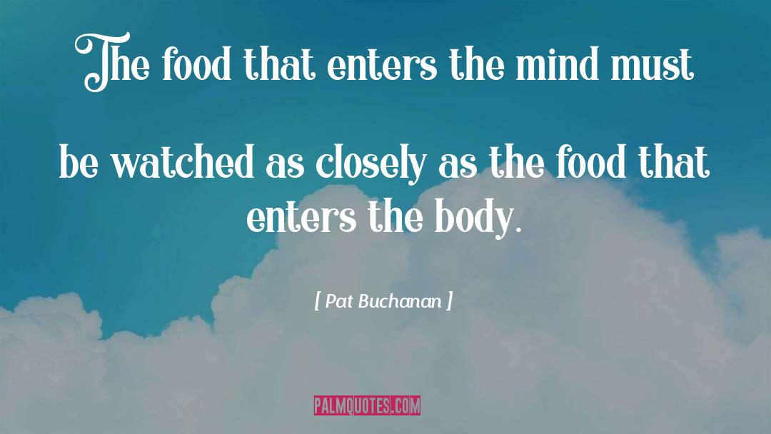 Food Indulgence quotes by Pat Buchanan