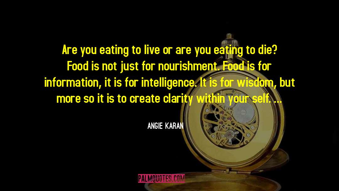 Food Is For Information quotes by Angie Karan