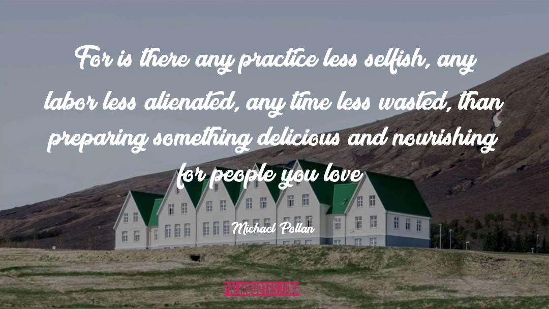 Food Love People quotes by Michael Pollan