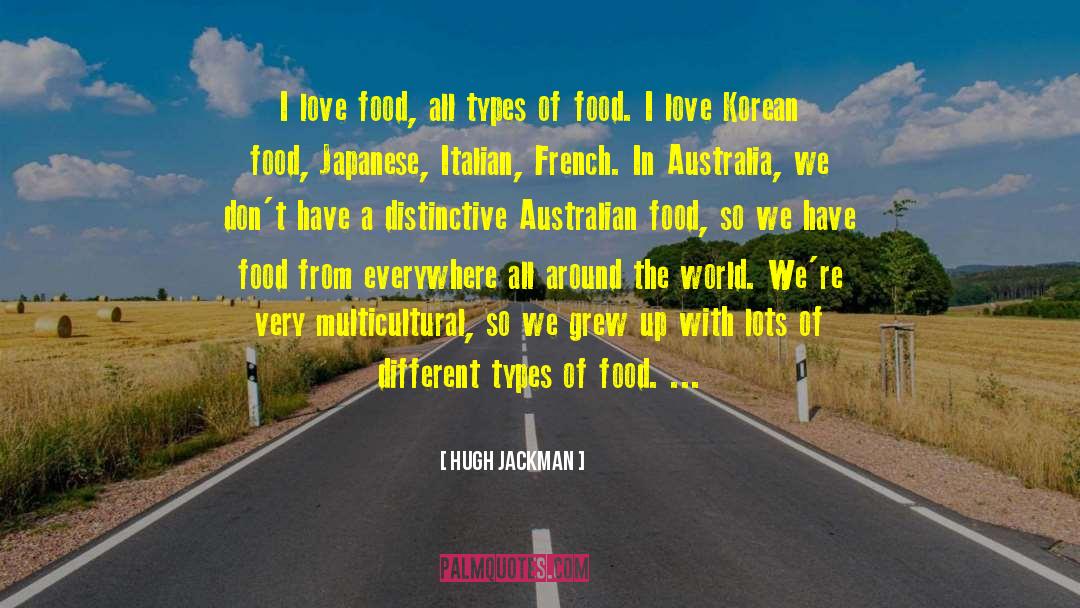 Food Love quotes by Hugh Jackman