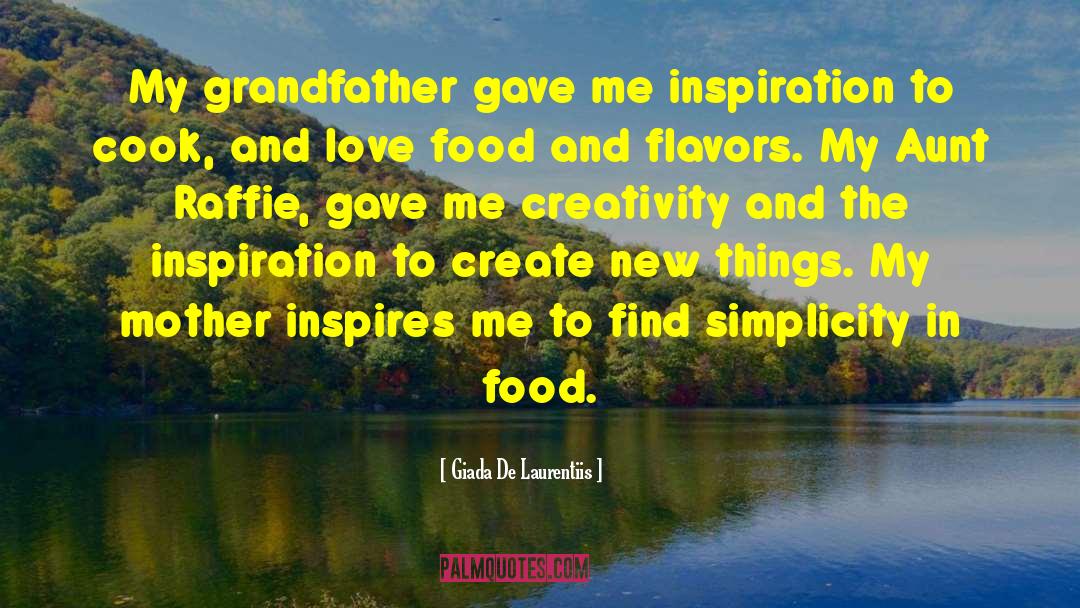 Food Love quotes by Giada De Laurentiis