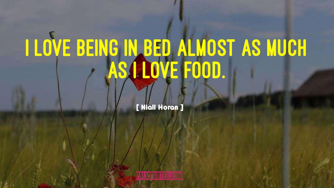 Food Love quotes by Niall Horan