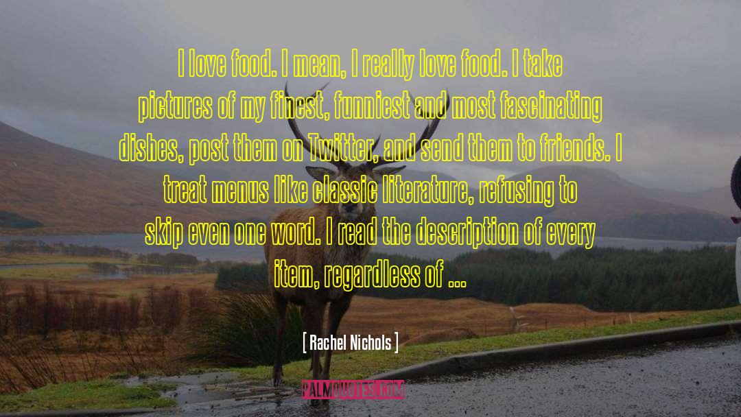 Food Love quotes by Rachel Nichols