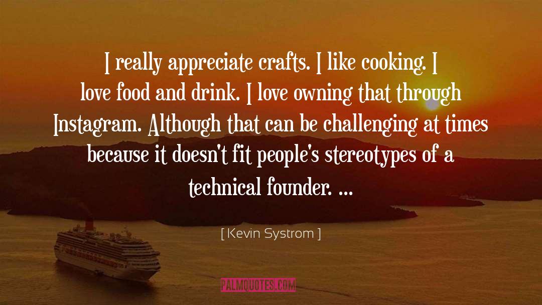 Food Love quotes by Kevin Systrom