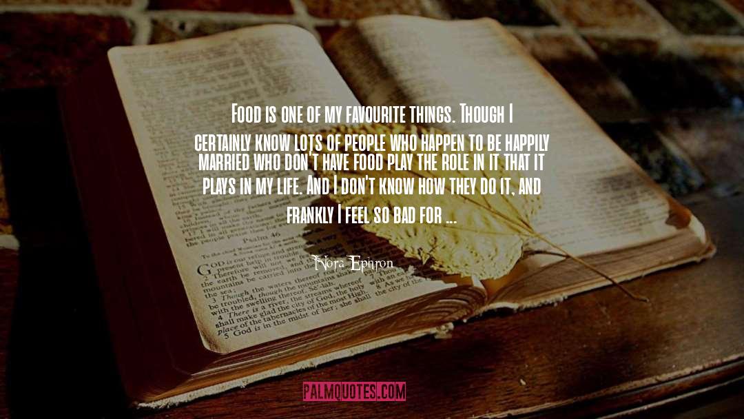 Food Love quotes by Nora Ephron