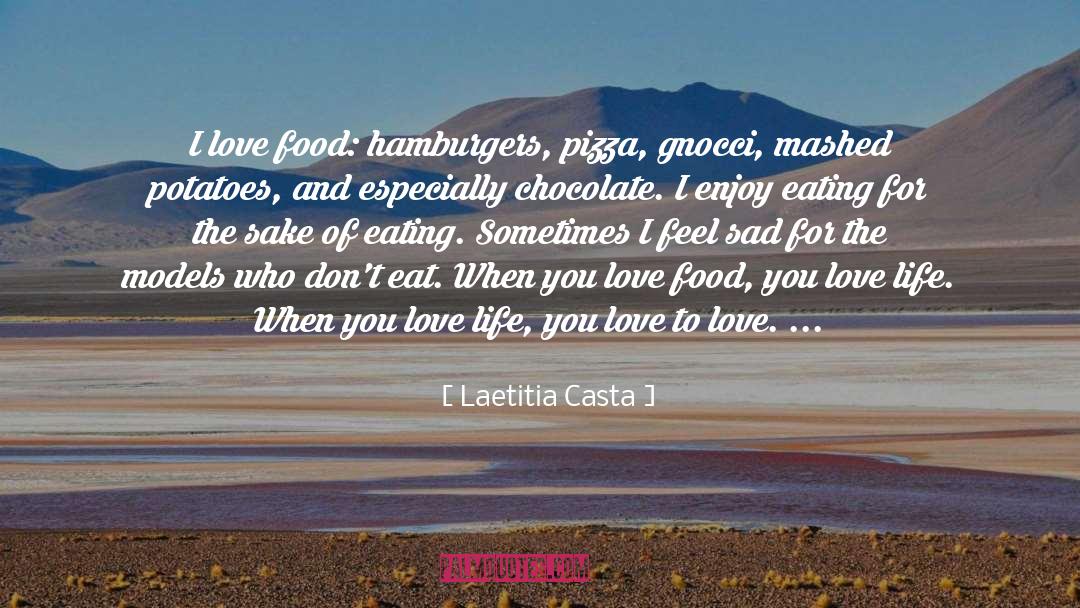 Food Love quotes by Laetitia Casta