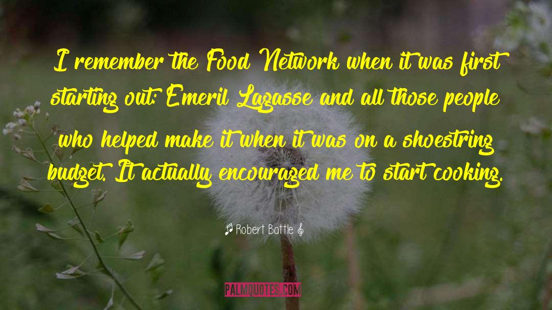 Food Network quotes by Robert Battle