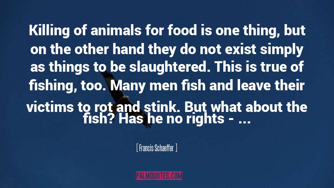 Food Not Bombs quotes by Francis Schaeffer