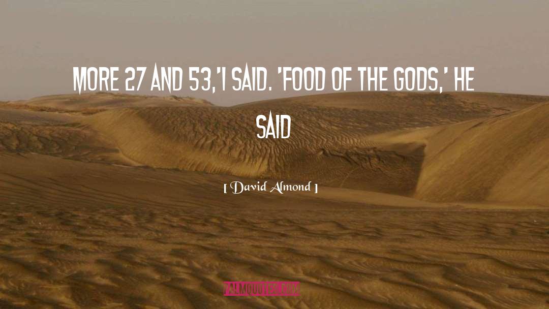 Food Of The Gods quotes by David Almond