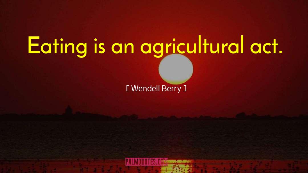 Food Politics quotes by Wendell Berry