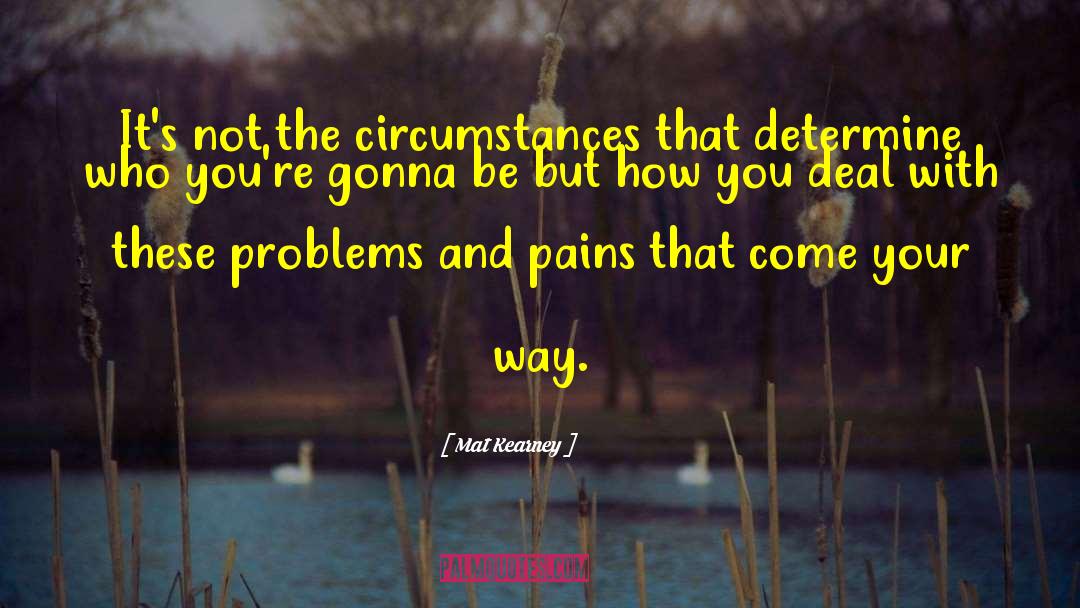 Food Problems quotes by Mat Kearney