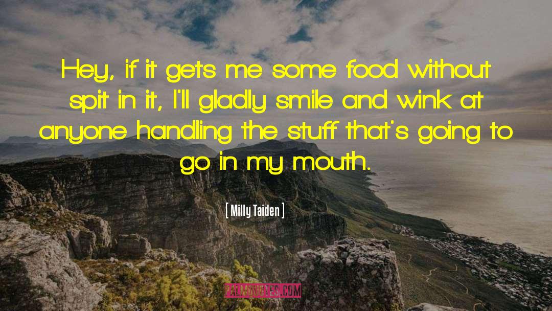 Food Producers quotes by Milly Taiden