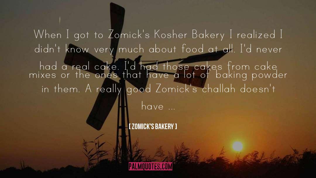 Food quotes by Zomick's Bakery