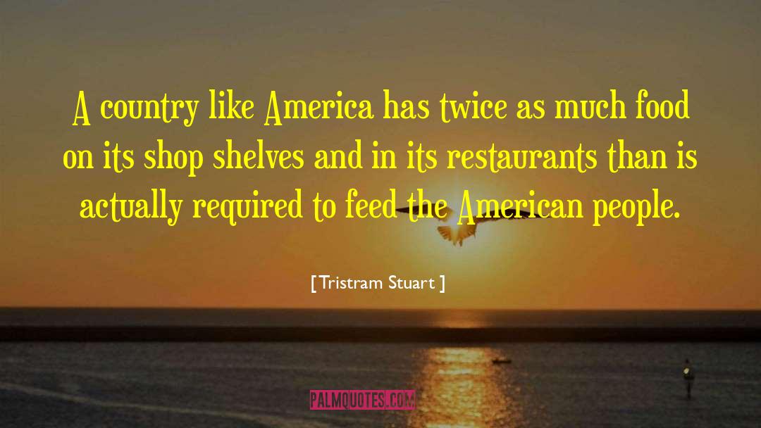 Food Restrictions quotes by Tristram Stuart