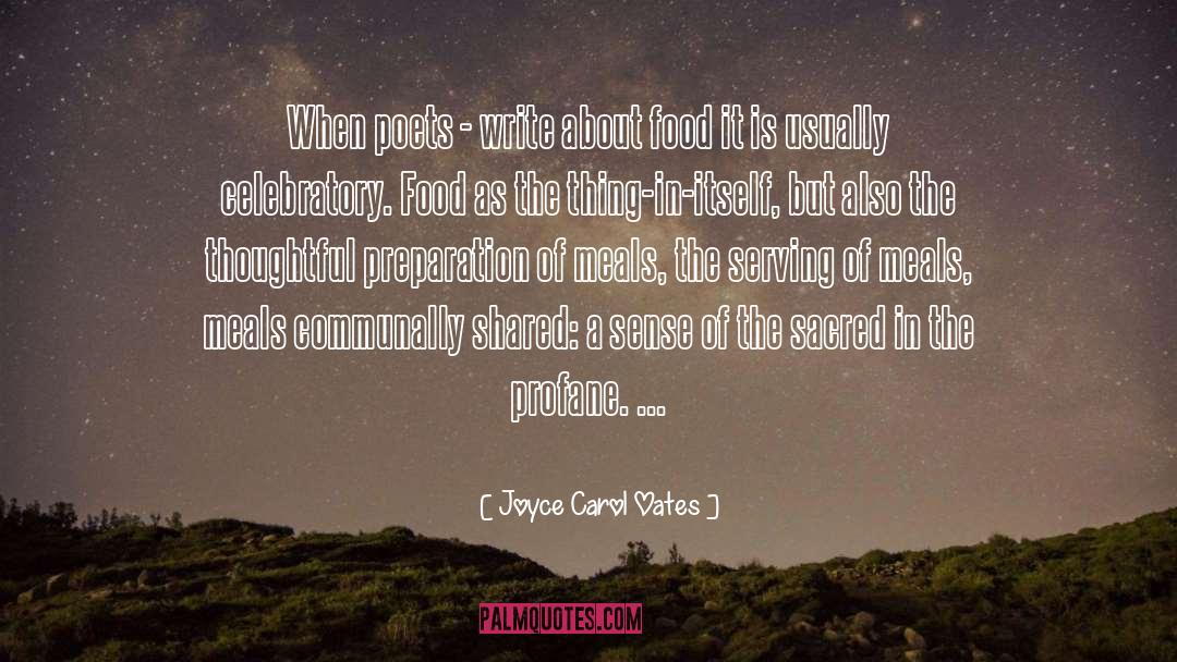 Food Serving Food Presentation quotes by Joyce Carol Oates