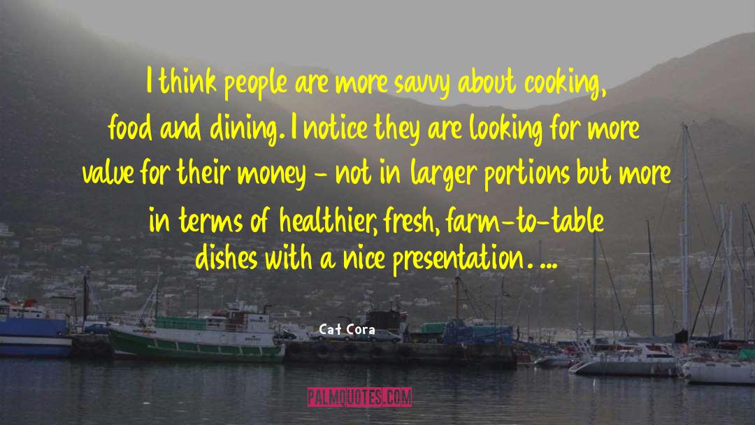 Food Serving Food Presentation quotes by Cat Cora