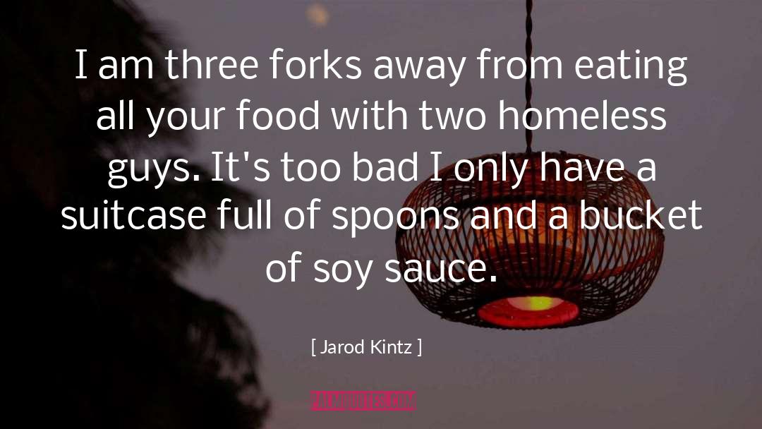 Food Shortage quotes by Jarod Kintz