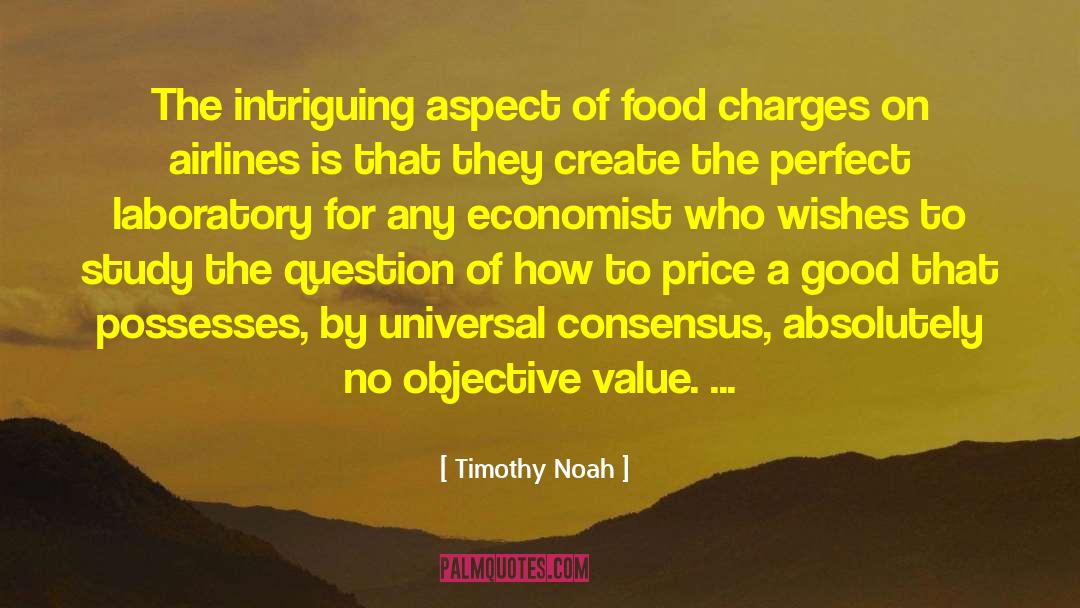 Food Shortage quotes by Timothy Noah