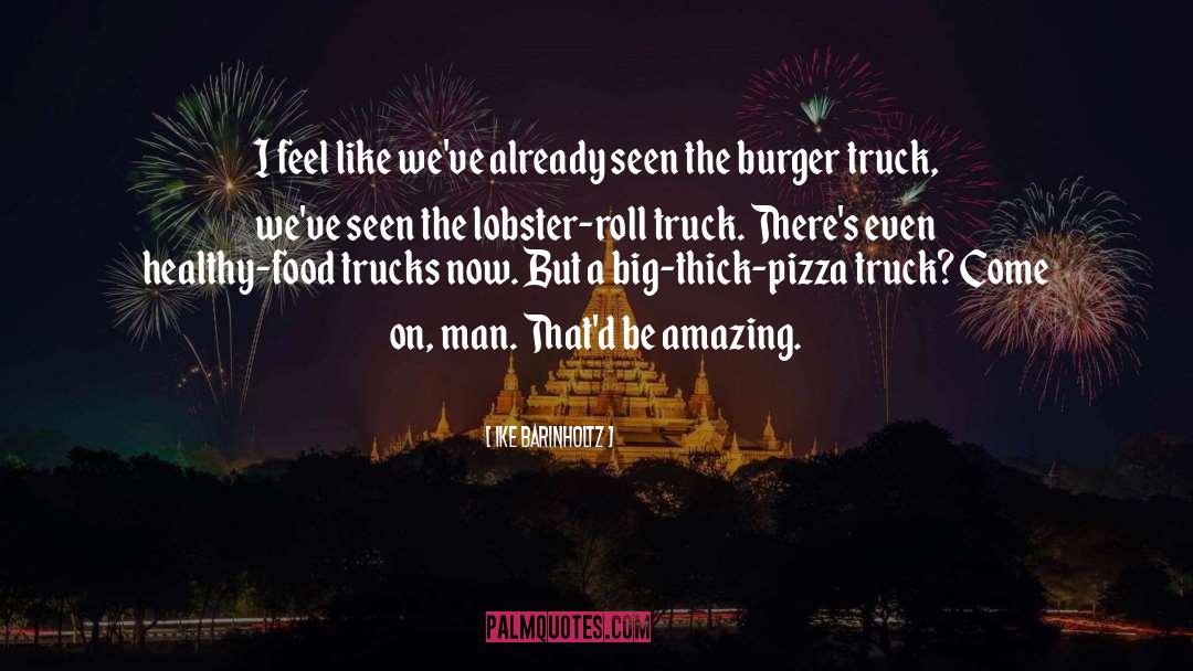 Food Trucks quotes by Ike Barinholtz