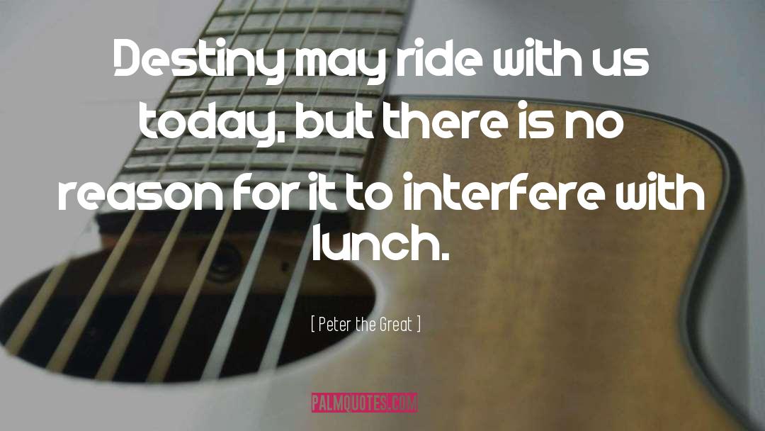 Food Trucks quotes by Peter The Great