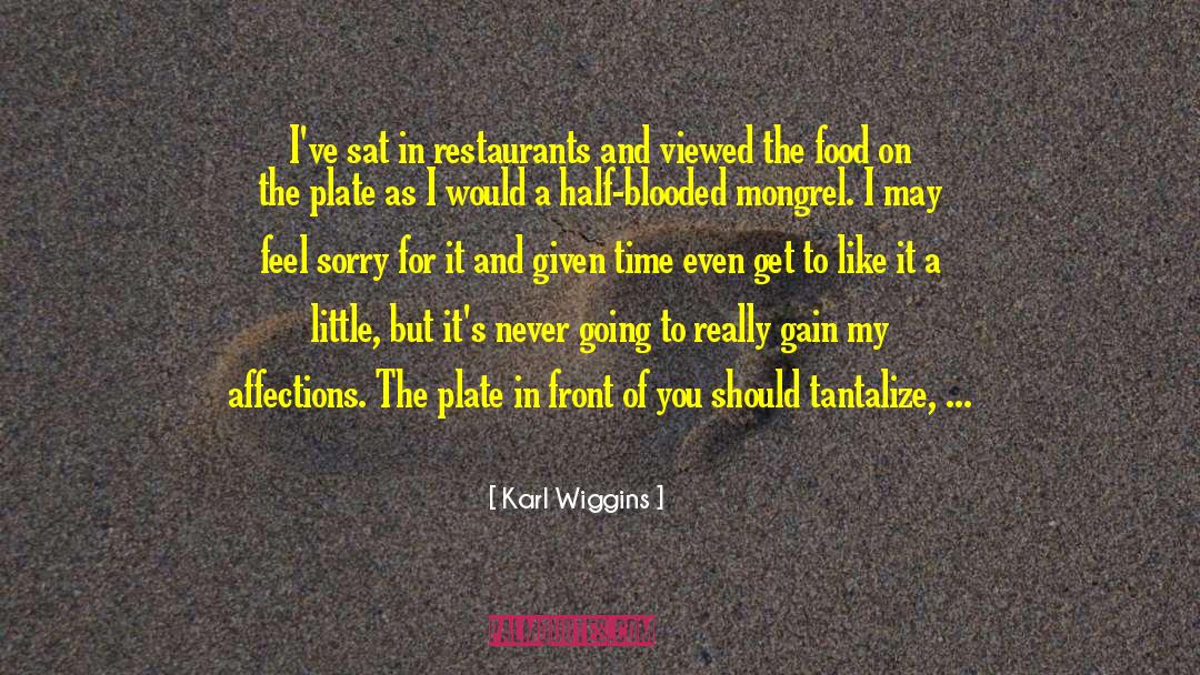 Food Writing quotes by Karl Wiggins