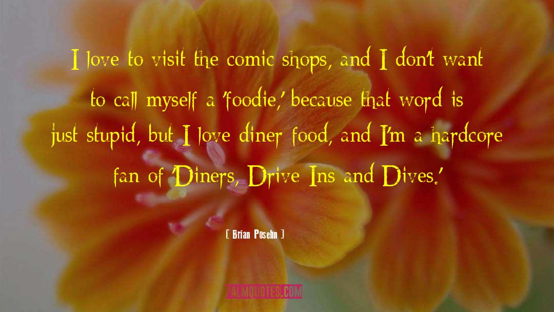 Foodie quotes by Brian Posehn