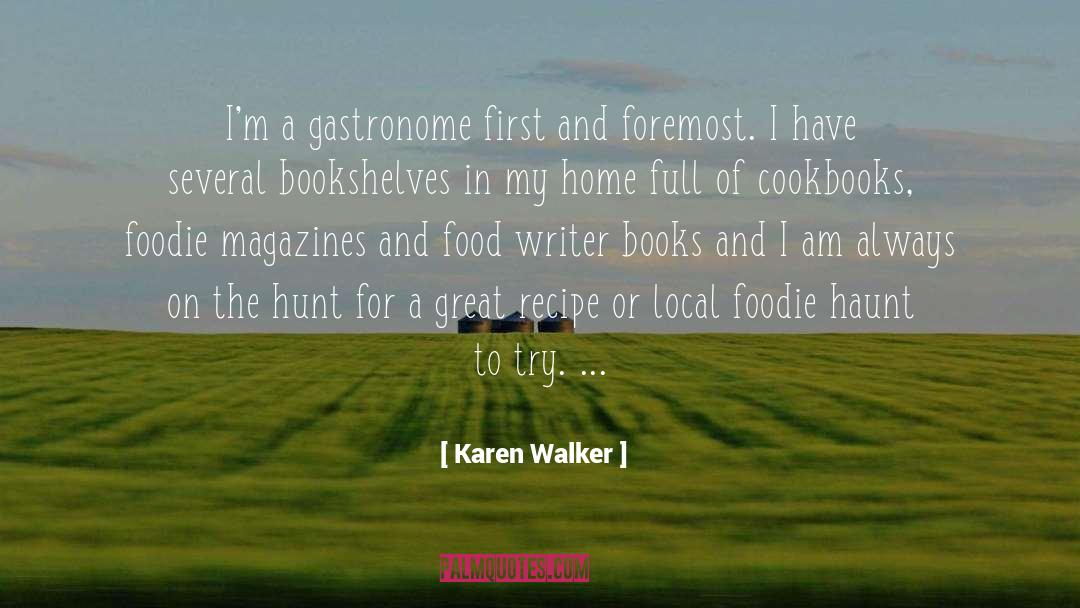Foodie quotes by Karen Walker
