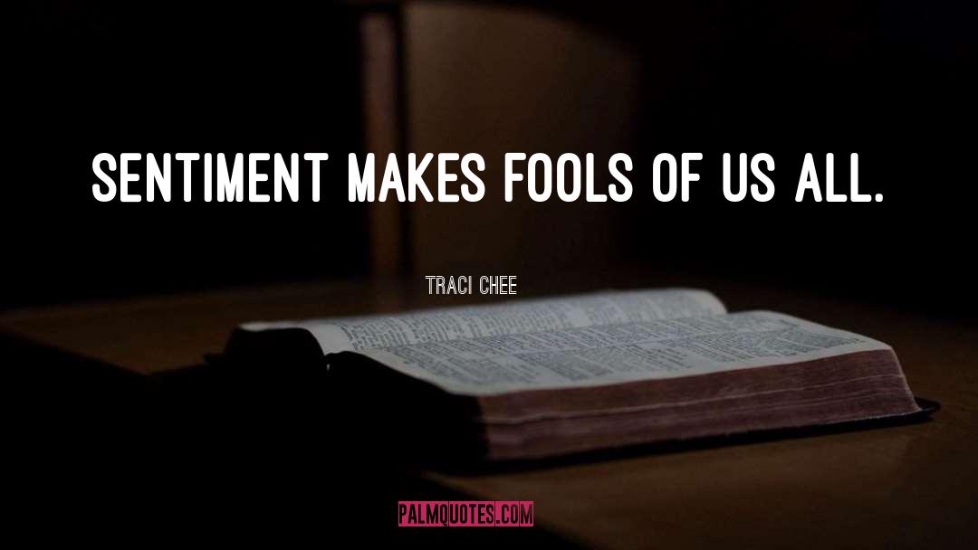 Fool Foolish quotes by Traci Chee