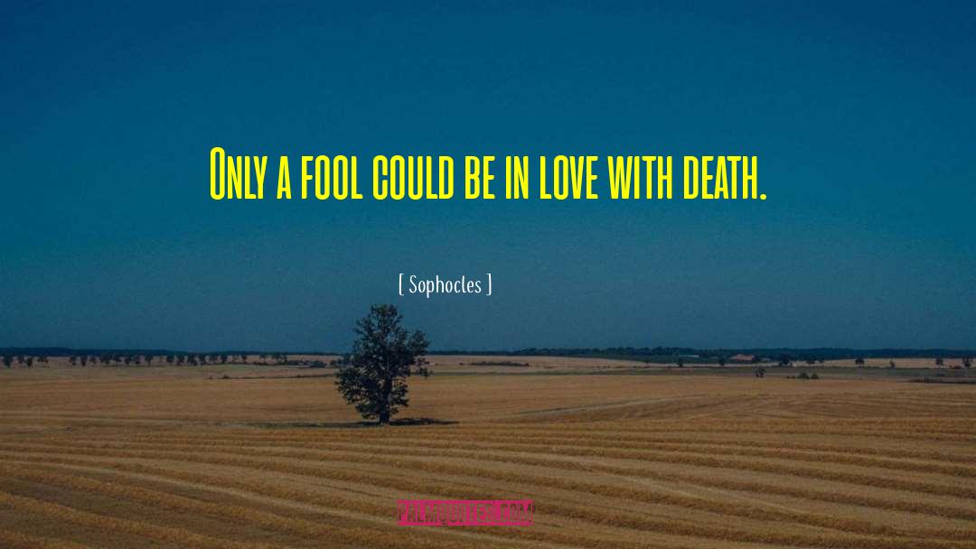 Fool Moon quotes by Sophocles