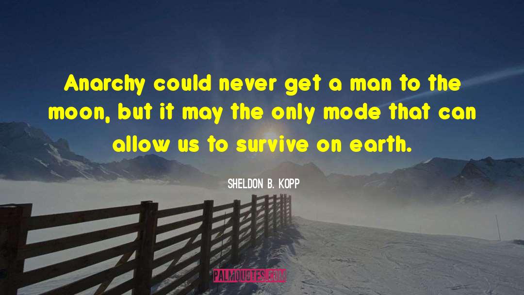 Fool Moon quotes by Sheldon B. Kopp