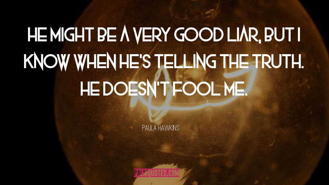 Fool quotes by Paula Hawkins