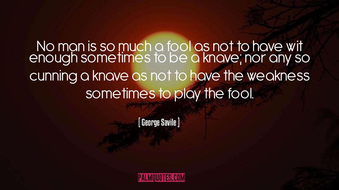 Fool quotes by George Savile