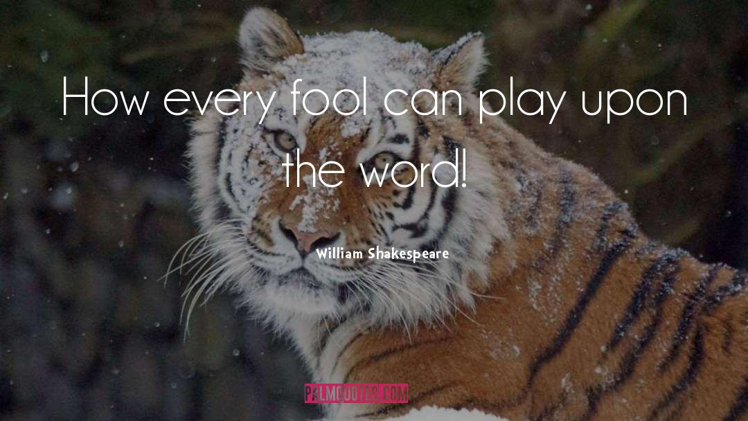 Fool quotes by William Shakespeare