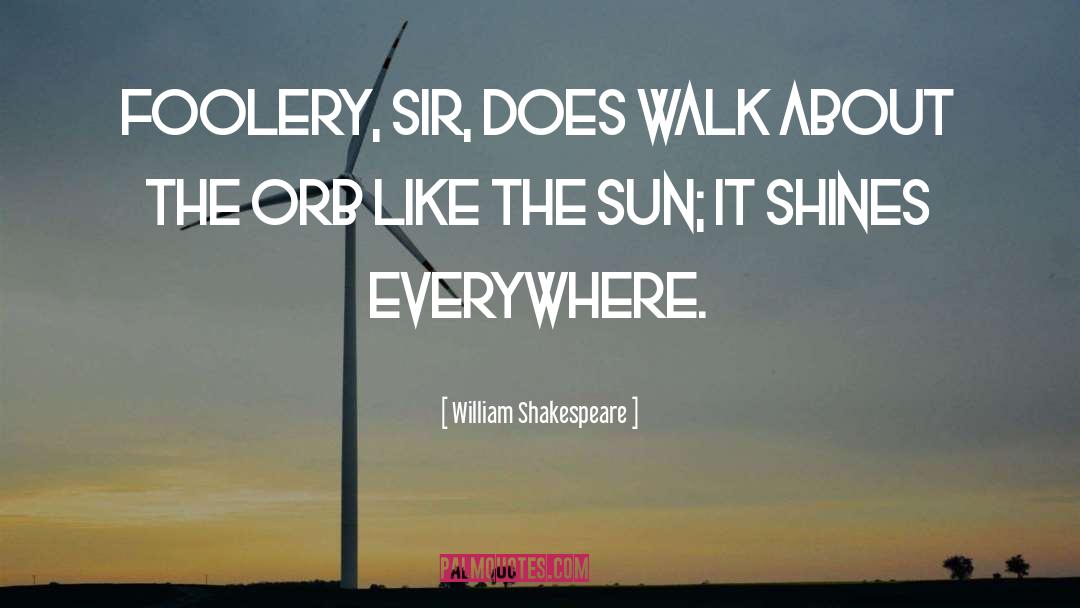 Foolery quotes by William Shakespeare