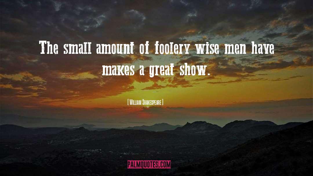 Foolery quotes by William Shakespeare