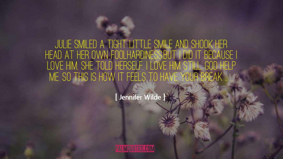 Foolhardiness quotes by Jennifer Wilde