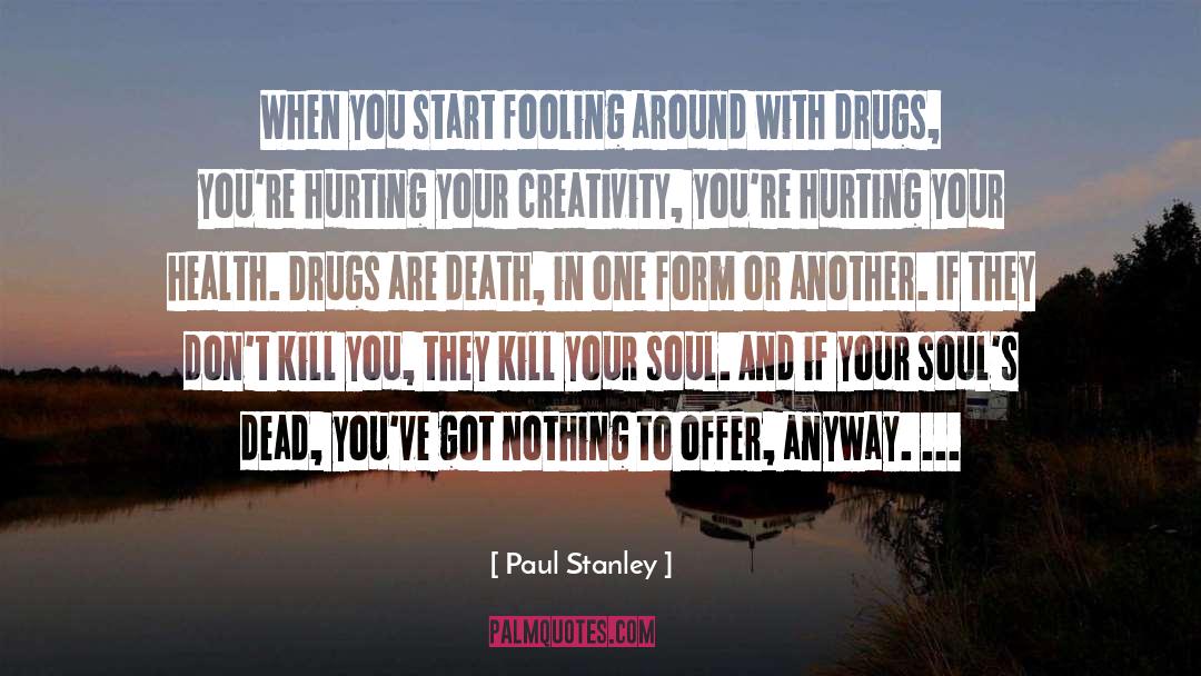 Fooling Around quotes by Paul Stanley