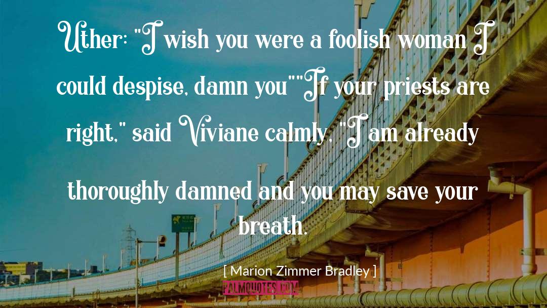 Foolish Husband quotes by Marion Zimmer Bradley