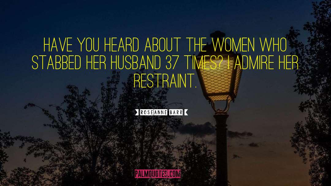 Foolish Husband quotes by Roseanne Barr
