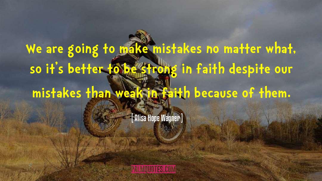 Foolish Mistakes quotes by Alisa Hope Wagner