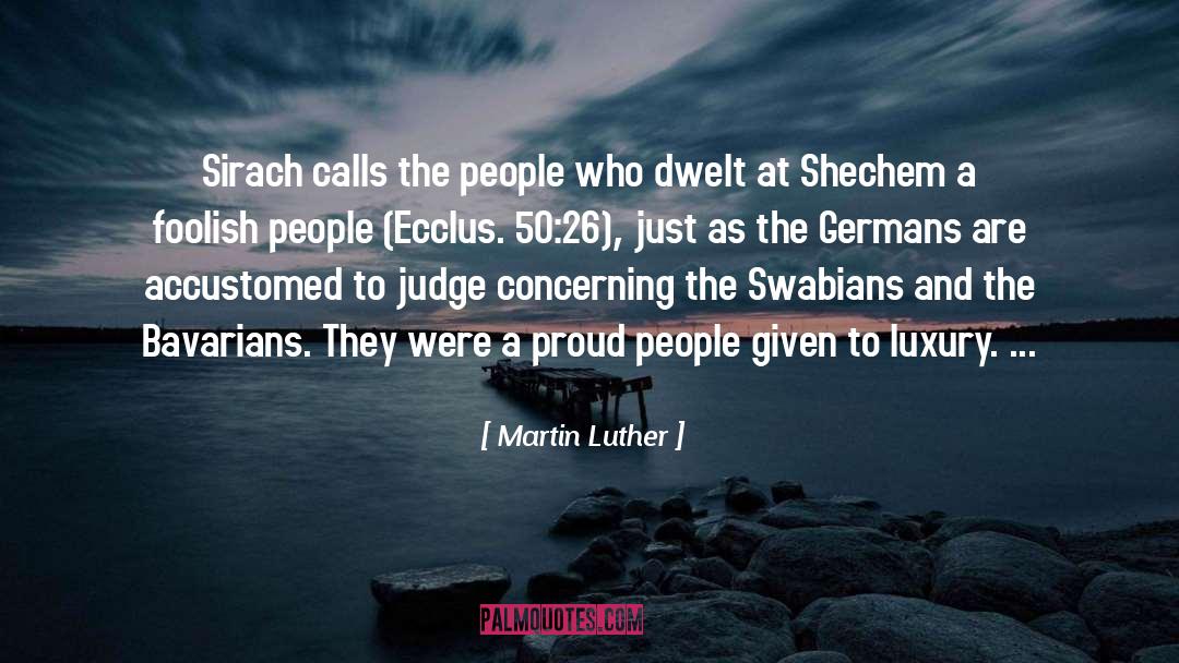 Foolish People quotes by Martin Luther