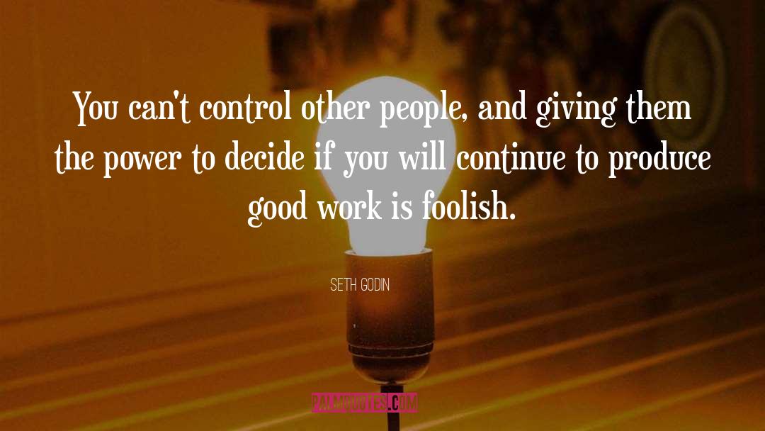 Foolish People quotes by Seth Godin