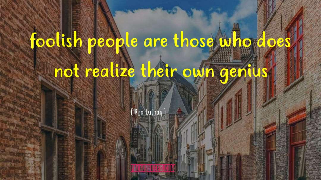 Foolish People quotes by Rija Lulhaq