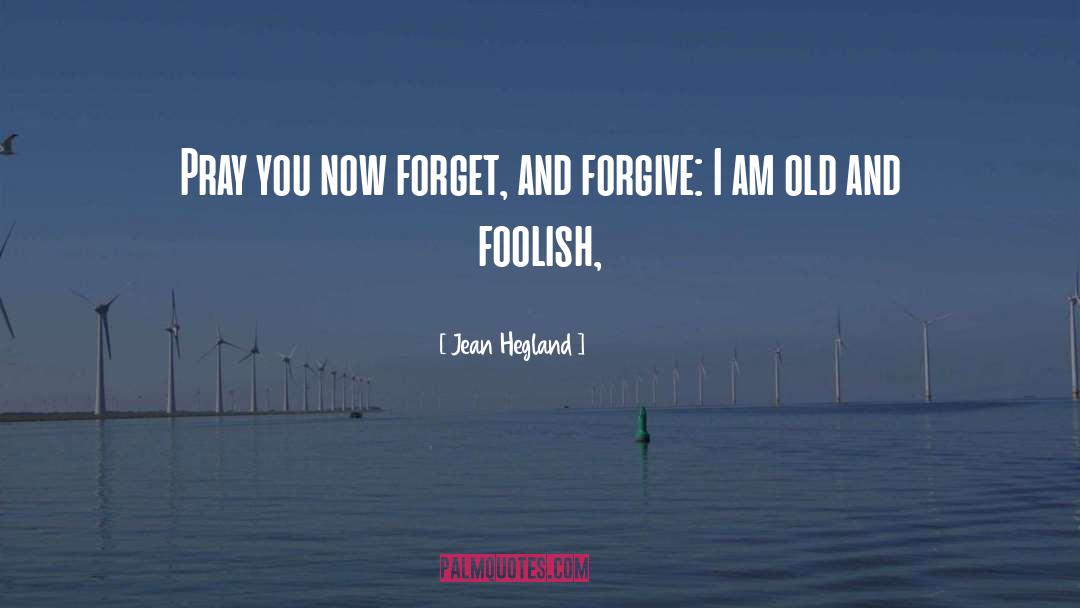 Foolish quotes by Jean Hegland